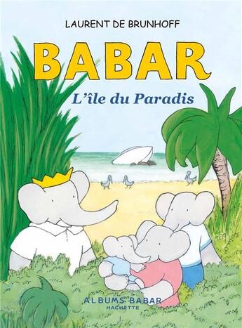 Couverture du livre « L'île du paradis » de Brunhoff Laurent De aux éditions Hachette Jeunesse