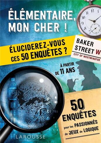 Couverture du livre « Élémentaire, mon cher ! éluciderez-vous ces 50 enquêtes ? » de Vincent Raffaitin aux éditions Larousse