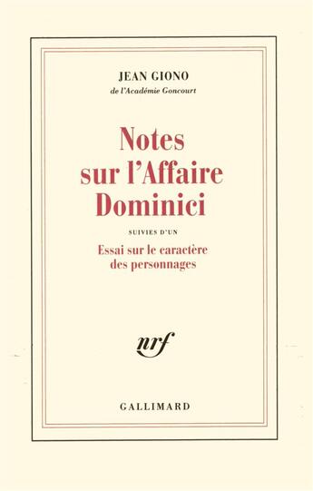 Couverture du livre « Notes sur l'affaire Dominici ; essai sur le caractère des personnages » de Jean Giono aux éditions Gallimard