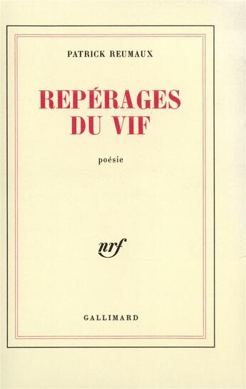 Couverture du livre « Reperages du vif » de Patrick Reumaux aux éditions Gallimard