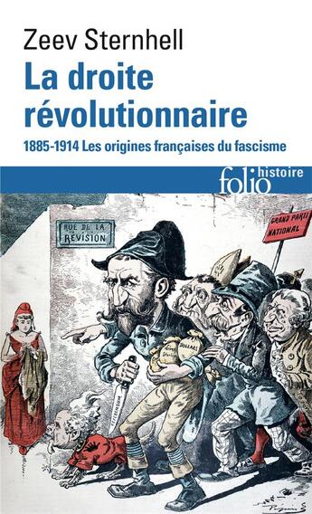 Couverture du livre « La droite révolutionnaire (1885-1914) : Les origines françaises du fascisme » de Zeev Sternhell aux éditions Folio