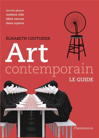 Couverture du livre « Art contemporain ; le guide » de Elisabeth Couturier aux éditions Flammarion