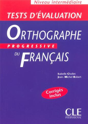 Couverture du livre « Tests d'évaluation progressive orthographe ; niveau intermediaire » de  aux éditions Cle International