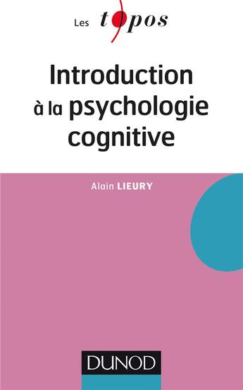 Couverture du livre « Introduction à la psychologie cognitive (2e édition) » de Alain Lieury aux éditions Dunod