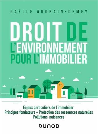 Couverture du livre « Droit de l'environnement pour l'immobilier » de Gaelle Audrain-Demey aux éditions Dunod