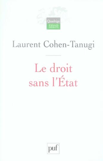 Couverture du livre « Le droit sans l'Etat (2e édition) » de Laurent Cohen-Tanugi aux éditions Puf