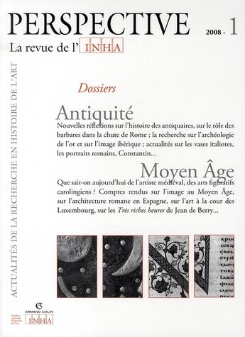 Couverture du livre « Perspective. La revue de l'INHA, n° 1/2008 : Antiquité / Moyen Âge » de Auteurs Divers aux éditions Inha