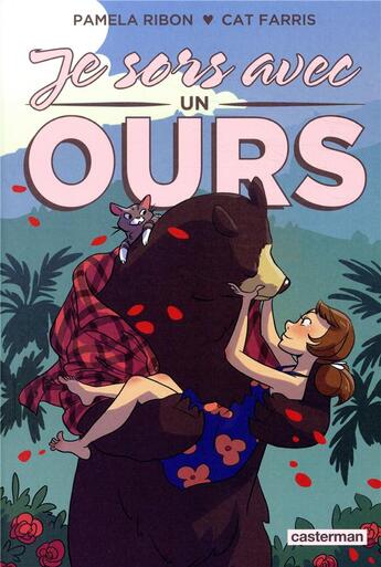 Couverture du livre « Je sors avec un ours » de Pamela Ribon et Cat Farris aux éditions Casterman