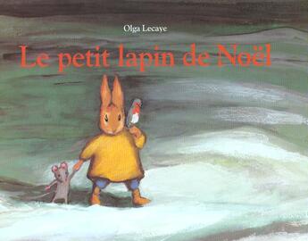 Couverture du livre « Le petit lapin de noel » de Lecaye/Nadja aux éditions Ecole Des Loisirs