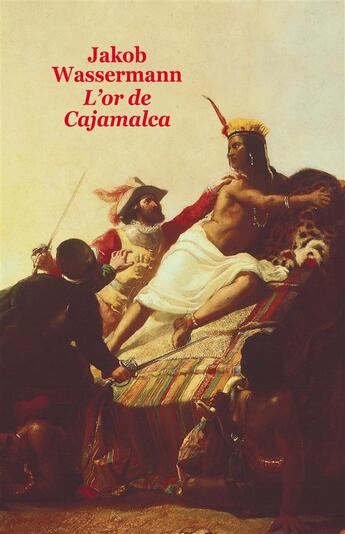 Couverture du livre « L'or de Cajamalca » de Jakob Wassermann aux éditions Ecole Des Loisirs