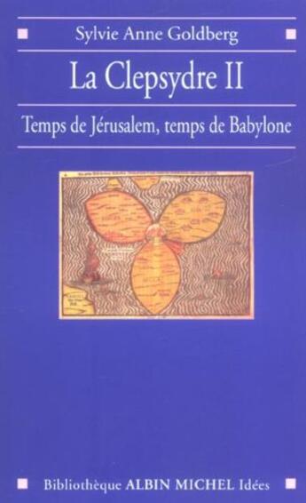 Couverture du livre « La clepsydre ii - temps de jerusalem, temps de babylone » de Sylvie-Anne Goldberg aux éditions Albin Michel
