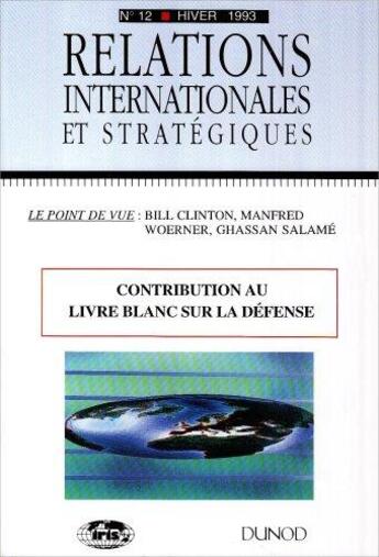 Couverture du livre « Contribution au livre blanc sur la defense. relations internationales et strategiques n 12-1993 (édition 1993) » de  aux éditions Dalloz