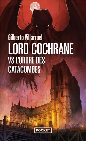 Couverture du livre « Lord Cochrane vs l'ordre des catacombes » de Gilberto Viillarroel aux éditions Pocket