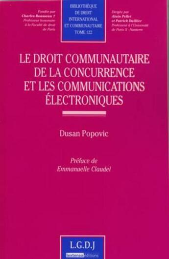 Couverture du livre « Droit communautaire de la concurrence et les communications électroniques » de Popovic D. aux éditions Lgdj