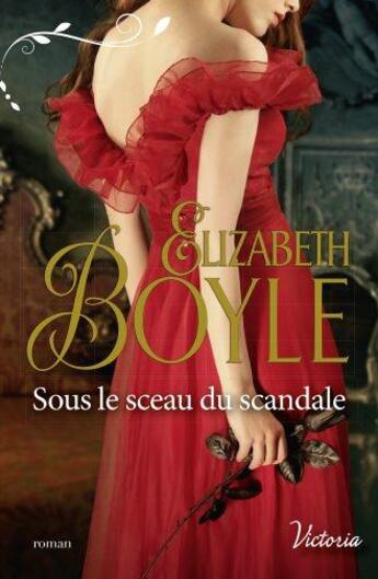 Couverture du livre « Sous le sceau du scandale » de Elizabeth Boyle aux éditions Harlequin