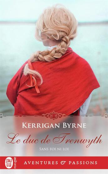 Couverture du livre « Sans foi ni loi Tome 4 : le duc de Trenwyth » de Kerrigan Byrne aux éditions J'ai Lu