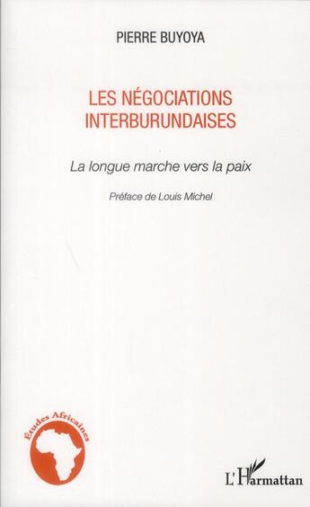 Couverture du livre « Negociations interburundaises ; la longue marche vers la paix » de Pierre Buyoya aux éditions L'harmattan