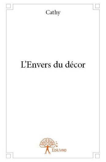 Couverture du livre « L'envers du décor » de Cathy aux éditions Edilivre