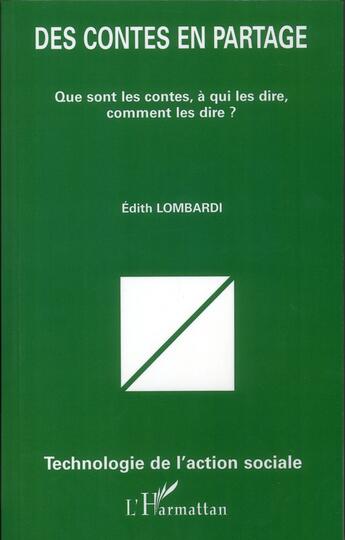 Couverture du livre « Des contes en partage ; que sont les contes, à qui les dire, comment les dire ? » de Edith Lombardi aux éditions L'harmattan