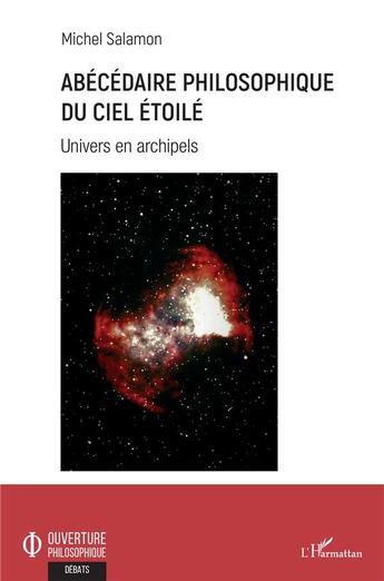 Couverture du livre « Abécédaire philosophique du ciel étoilé ; univers en archipels » de Michel Salamon aux éditions L'harmattan