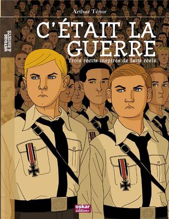 Couverture du livre « C'était la guerre ; trois récits inspirés de faits réels » de Arthur Ténor aux éditions Oskar