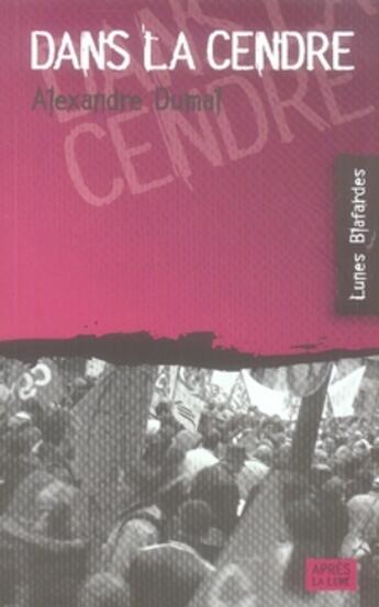 Couverture du livre « Dans la cendre » de Alexandre Dumal aux éditions Apres La Lune