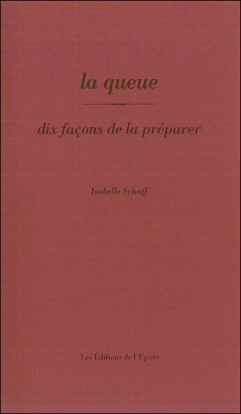 Couverture du livre « Dix façons de le préparer : la queue » de Isabelle Schaff aux éditions Les Editions De L'epure