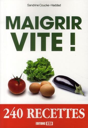 Couverture du livre « Maigrir vite ! » de Coucke-Haddad S aux éditions Editions Esi