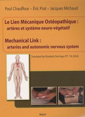 Couverture du livre « Le lien mecanique ostéopathique ; artères et système neuro-végétatif ; mechanical link : arteries and autonomic nervous system » de Paul Chauffour aux éditions Sully