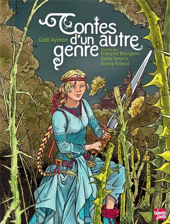 Couverture du livre « Contes d'un autre genre » de Gael Aymon et Sylvie Serprix et Nancy Ribard et Francois Bourgeon aux éditions Talents Hauts