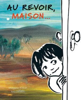 Couverture du livre « Au revoir, maison... » de Margaret Wild et Ann James aux éditions Editions Du Genevrier