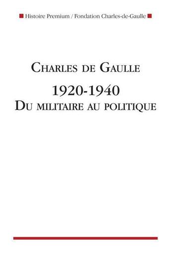 Couverture du livre « Charles de Gaulle ; 1920-1940, du militaire au politique » de  aux éditions Nouveau Monde