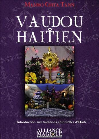 Couverture du livre « Le vaudou haïtien » de Mambo Chita Tann aux éditions Alliance Magique