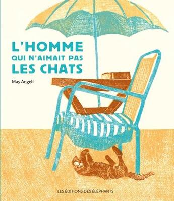 Couverture du livre « L'homme qui n'aimait pas les chats » de May Angeli aux éditions Editions Des Elephants