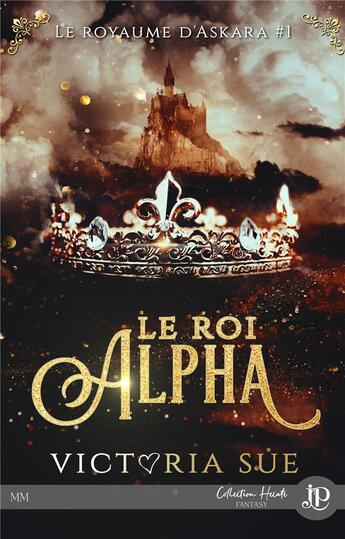 Couverture du livre « Le royaume d'Askara t.2 ; le roi Alpha » de Victoria Sue aux éditions Juno Publishing