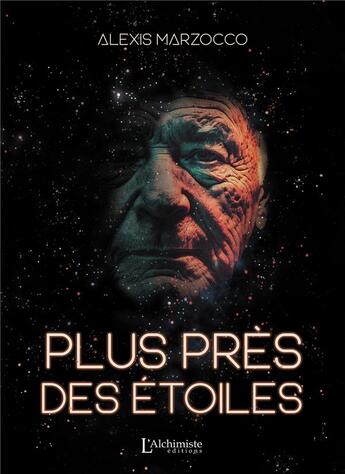 Couverture du livre « Plus près des etoiles » de Alexis Marzocco aux éditions L'alchimiste