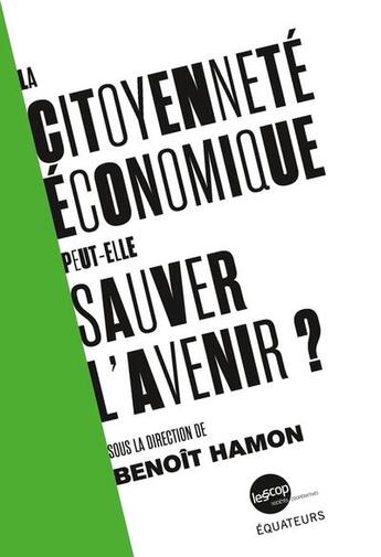 Couverture du livre « La citoyenneté économique peut-elle sauver l'avenir ? » de Benoit Hamon aux éditions Des Equateurs