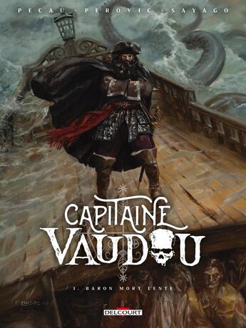 Couverture du livre « Capitaine Vaudou Tome 1 : Baron Mort Lente » de Jean-Pierre Pecau et Darko Perovic aux éditions Delcourt