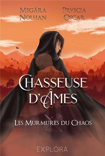 Couverture du livre « Chasseuse d'âmes : les murmures du chaos » de Megara Nolhan et Pryscia Oscar aux éditions Explora