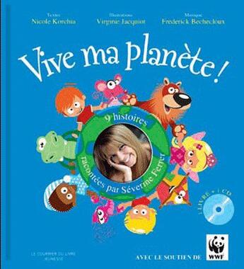 Couverture du livre « Vive ma planète ! » de Nicole Korchia et Virginie Jacquiot et Frederick Bechecloux aux éditions Courrier Du Livre