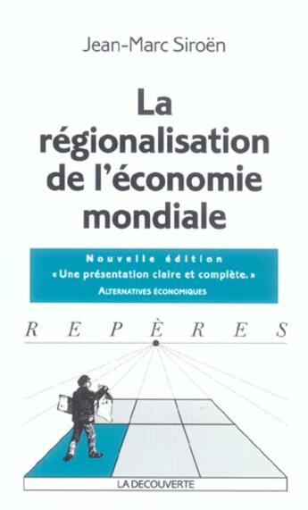 Couverture du livre « La regionalisation de l'economie mondiale (nouvelle edition) » de Jean-Marc Siroën aux éditions La Decouverte