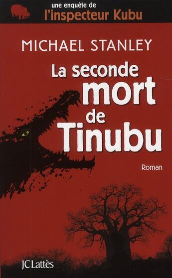 Couverture du livre « La seconde mort de Tinubu » de Michael Stanley aux éditions Lattes