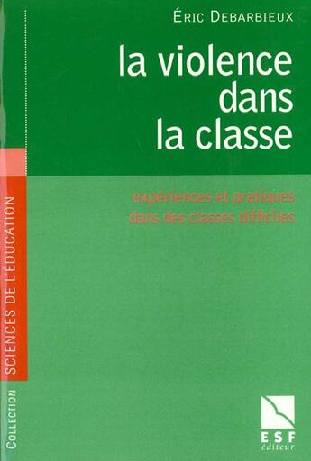 Couverture du livre « Violence dans la classe » de Eric Debarbieux aux éditions Esf