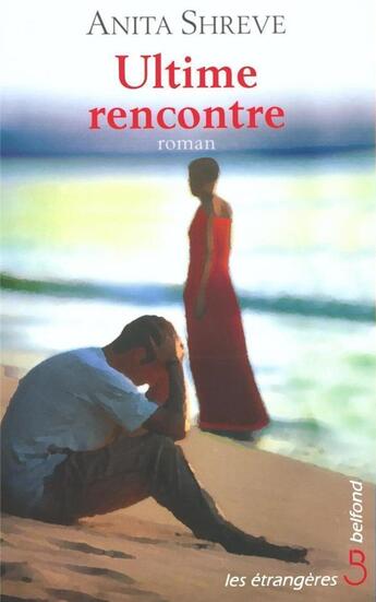 Couverture du livre « Ultime rencontre » de Anita Shreve aux éditions Belfond