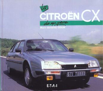 Couverture du livre « La citroen cx de mon pere » de Marc-Antoine Colin aux éditions Etai