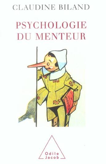 Couverture du livre « Psychologie du menteur » de Claudine Biland aux éditions Odile Jacob