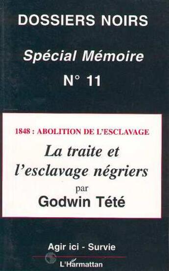 Couverture du livre « 1848 : abolition de l'esclavage ; la traite et l'esclavage négriers » de Tetevi Godwin Tete-Adjalogo aux éditions L'harmattan