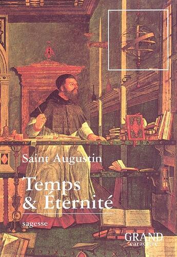 Couverture du livre « Temps Et Eternite » de Saint Augustin aux éditions Grand Caractere