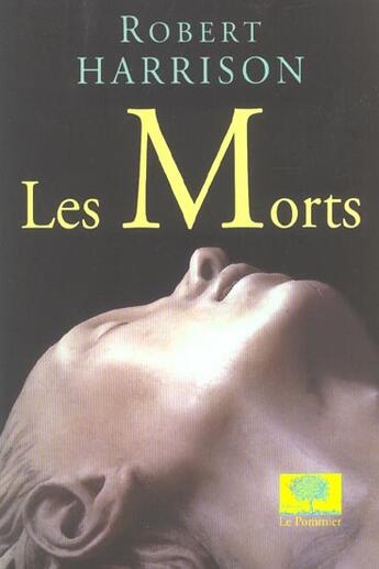 Couverture du livre « Les morts » de Robert Harrison aux éditions Le Pommier