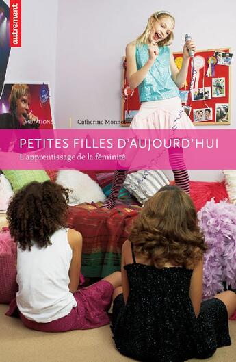 Couverture du livre « Petites filles d'aujourd'hui » de Catherine Monnot aux éditions Autrement